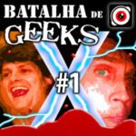 Episódio 15 - Batalha de Geeks #1